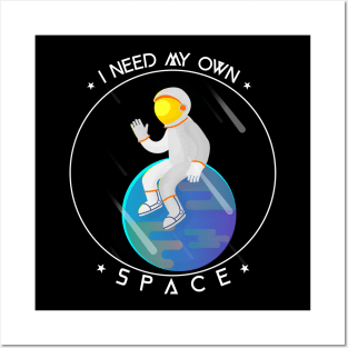 I Need My Own Space Posters and Art